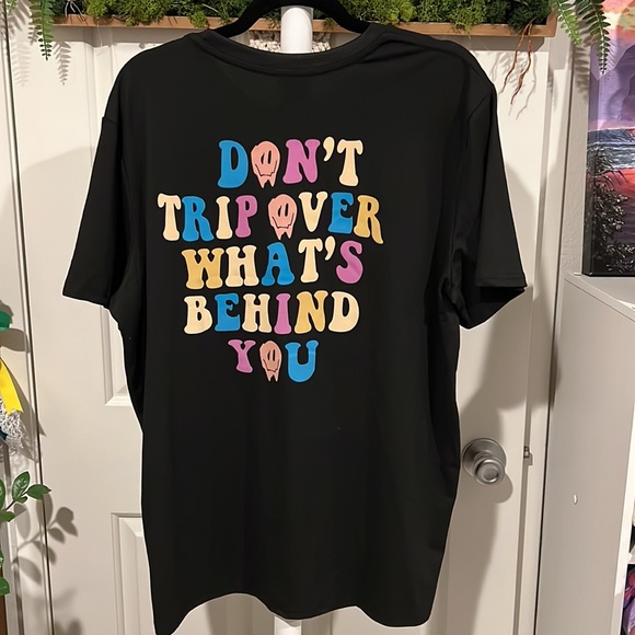 🫠 DONT TRIP OVER WHATS BEHIND YOU SHIRT - Picture 3 of 5